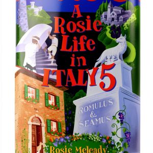 Rosie Life In Italy Book 5 Kindle eBook Travel Humor 350 Pages-0